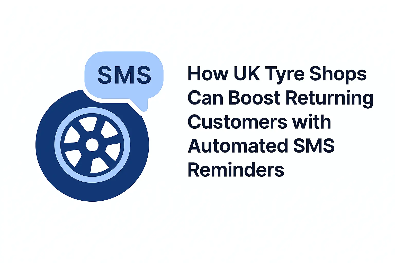 How UK Tyre Shops Can Increase Repeat Bookings with Automated Seasonal Tyre Check Reminders